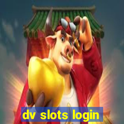 dv slots login